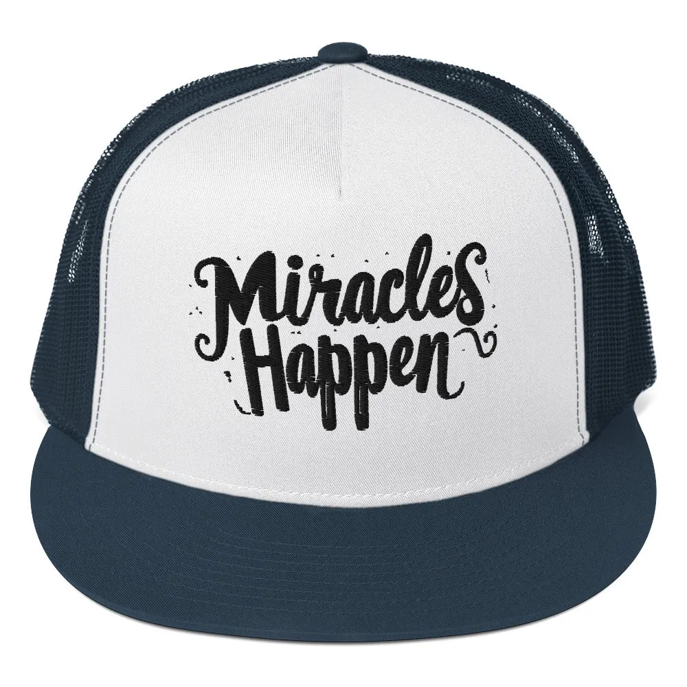 Miracles Happen Miracle in Ink Trucker Cap